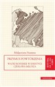 Przymus powtórzenia Wątki rosyjskie w eseistyce Czesława Miłosza books in polish