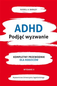 ADHD Podjąć wyzwanie Kompletny przewodnik dla rodziców (nowe wydanie) Canada Bookstore