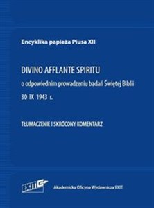 Encyklika papieża Piusa XII DIVINO AFFLANTE SPIRITU Tłumaczenie i skrócony komentarz O odpowiednim prowadzeniu badań Świętej Biblii 30 IX 1943 books in polish