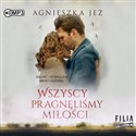 CD MP3 Wszyscy pragnęliśmy miłości - Agnieszka Jeż