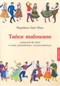 Tańce malowane z płytą CD Podręcznik dla dzieci w wieku przedszkolnym i wczesnoszkolnym buy polish books in Usa