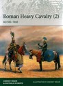 Roman Heavy Cavalry (2) AD 500–1450  