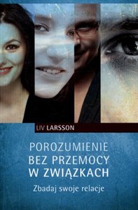 Porozumienie bez przemocy w związkach Zbadaj swoje relacje Polish Books Canada