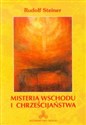 Misteria wschodu i chrześcijaństwa - Rudolf Steiner