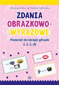 Zdania obrazkowo-wyrazowe Materiał do terapii głosek ś, ź, ć, d to buy in USA