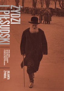 Żydzi i Piłsudski Wybór źródeł do historii stosunków polsko-żydowskich w okresie międzywojennym Canada Bookstore