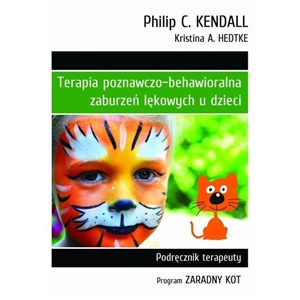 Terapia poznawczo-behawioralna zaburzeń lękowych u dzieci Podręcznik Terapeuty Polish bookstore