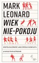 Wiek nie-pokoju Współzależność jako źródło konfliktu - Mark Leonard