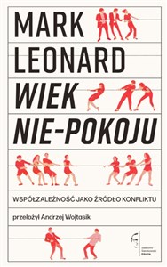 Wiek nie-pokoju Współzależność jako źródło konfliktu Polish Books Canada