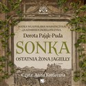 [Audiobook] Sonka Ostatnia żona Jagiełły - Dorota Pająk-Puda
