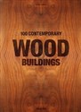 100 Contemporary Wood Buildings  
