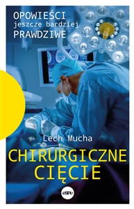 Chirurgiczne cięcie Opowieści jeszcze bardziej prawdziwe books in polish