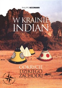 W krainie Indian Odkrycie dzikiego zachodu  