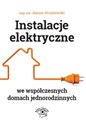 Instalacje elektryczne we współczesnych domach jednorodzinnych - Janusz Strzyżewski