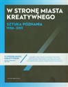 W stronę miasta kreatywnego Sztuka Poznania 1986-2011 bookstore