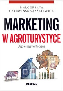 Marketing w agroturystyce Ujęcie segmentacyjne Polish Books Canada
