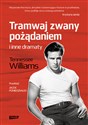 Tramwaj zwany pożądaniem i inne dramaty Polish Books Canada