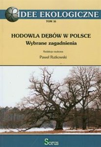 Hodowla dębów w Polsce Wybrane zagadnienia pl online bookstore