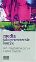 Media jako przestrzenie muzyki Polish Books Canada