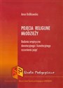 Pojęcia religijne młodzieży Badania empiryczne denotacyjnego i konotacyjnego rozumienia pojęć bookstore