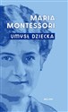 Umysł dziecka  - Maria Montessori