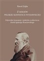 Z dziejów polskiej konwencji wydawniczej Edytorskie koncepcje i praktyka wydawnicza Józefa Ignacego Kraszewskiego online polish bookstore