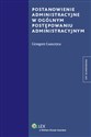 Postanowienie administracyjne w ogólnym postępowaniu administracyjnym Polish bookstore