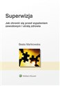 Superwizja Jak chronić się przed wypaleniem zawodowym i utratą zdrowia in polish