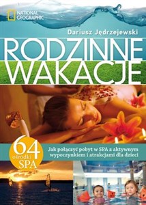 Rodzinne wakacje 64 ośrodki SPA. Jak połączyć pobyt w SPA z aktywnym wypoczynkiem i atrakcjami dla dzieci polish books in canada