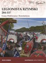 Legionista rzymski 284-337 Czasy Dioklecjana i Konstantyna to buy in USA