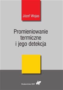 Promieniowanie termiczne i jego detekcja Polish Books Canada