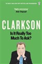 Is It Really Too Much To Ask? The World According to Clarkson Volume 5.  