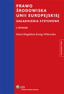 Prawo środowiska Unii Europejskiej Zagadnienia systemowe 