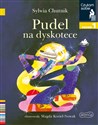 Pudel na dyskotece. Czytam sobie. Poziom 1  - Sylwia Chutnik