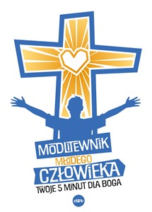 Modlitewnik młodego człowieka Twoje 5 minut dla Boga  