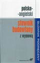 Polsko-angielski słownik budowlany z wymową - Opracowanie Zbiorowe