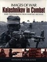 Kalashnikov in Combat Rare Photographs from Wartime Archives polish books in canada