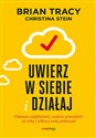 Uwierz w siebie i działaj Pokonaj wątpliwości, zostaw przeszłość za sobą i odkryj swój potencjał  