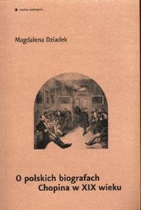 O polskich biografach Chopina w XIX wieku  chicago polish bookstore