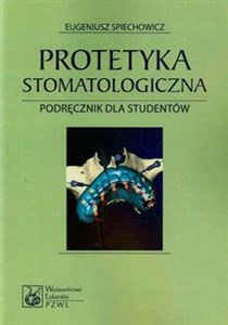 Protetyka stomatologiczna Podręcznik dla studentów bookstore