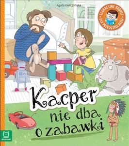 Kacper nie dba o zabawki Edukacyjne baśnie dla przedszkolaków pl online bookstore