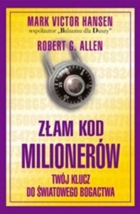 Złam kod milionerów Twój klucz do światowego bogactwa Bookshop