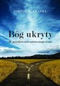 Bóg ukryty W poszukiwaniu ostatecznego sensu - Viktor E. Frankl