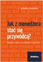 Jak z menedżera stać się przywódcą? Poradnik dla menedżerów i coachów books in polish