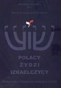 Polacy Żydzi Izraelczycy Tożsamość w literaturze polskiej w Izraelu in polish