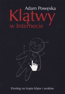 Klątwy w internecie Etnolog na tropie klątw i uroków polish usa