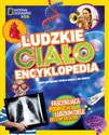 National Geographic Kids. Ludzkie ciało. Encyklopedia  - Jen Agresta, Patricia Daniels, Christina Wildson