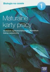 Biologia na czasie Maturalne karty pracy 1 Zakres rozszerzony Liceum, technikum  