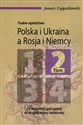 Polska i Ukraina a Rosja i Niemcy Tom 2 Od autonomii galicyjskiej do drugiej wojny światowej Polish bookstore