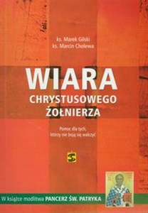 Wiara chrystusowego żołnierza Pomoc dla tych, którzy nie boją się walczyć to buy in USA